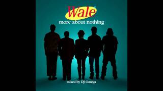 Wale-The Problem | More About Nothing (2010)