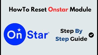 How to Reset OnStar Module | Step-by-Step OnStar System Reset Guide