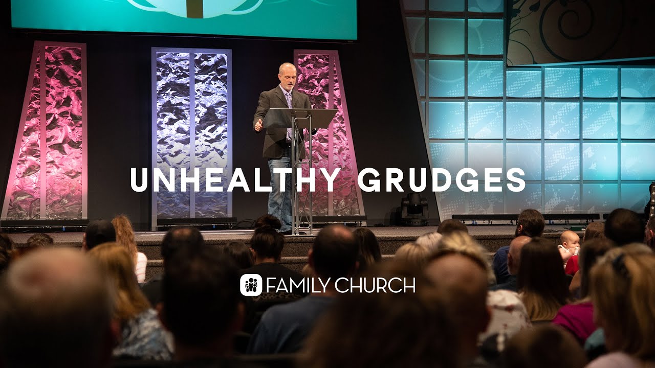 Unhealthy Grudges - Pastor Larry Dugger