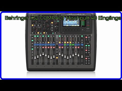 BEWERTUNG (2025): Behringer X32 COMPACT Mischpult 40 Eingänge. WESENTLICHE Einzelheiten
