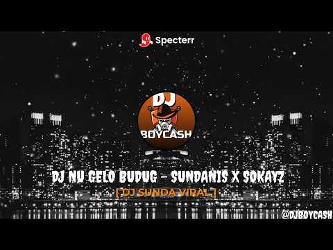 DJ SUNDA  NU GELO BUDUG   SUNDANIS X SOKAYZ  TERBARU 2025!!!