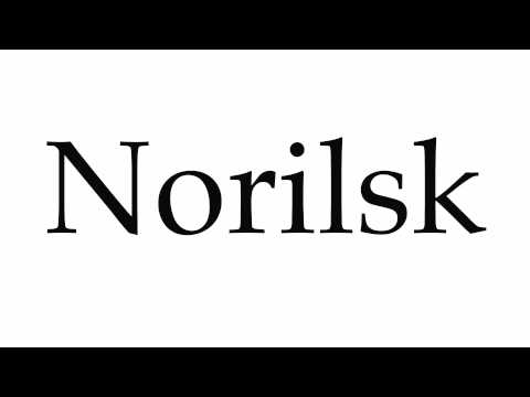 How to Pronounce Norilsk