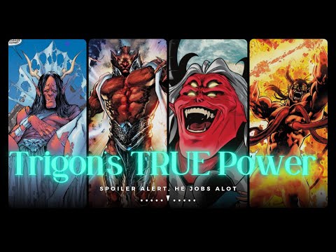 The Almost Absurd Powers of Trigon