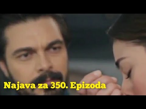 Najava za 350. Epizodu (sa prevodom) Fatalna Ljubav - Emanet