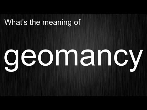 What's the meaning of "geomancy", How to pronounce geomancy?