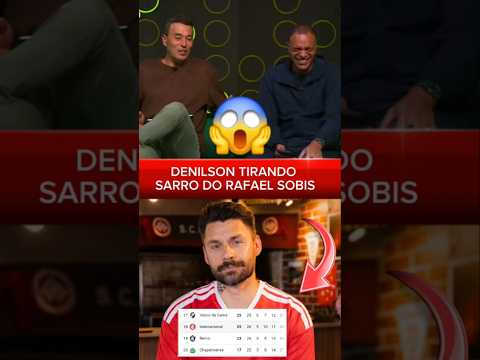 INTERNACIONAL ESTÁ NO Z4 E DENILSON TIRA SARRO DE SOBIS #futebol #football #brasil #shorts #inter