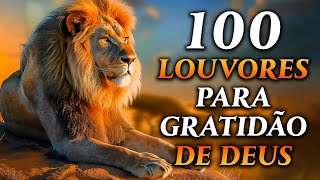 100 LOUVORES PARA GRATIDAO DE DEUS - TOP Músicas Gospel - Hinos Evangélicos