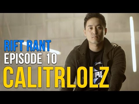 Rift Rant Ep. 10: CaliTrlolz - "If I have to leave, it'd be better to leave at the highest note."