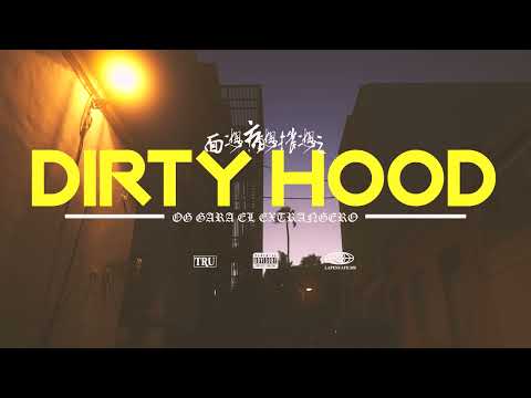 OG GARA /// DIRTY HOOD feat EL EXTRANJERO (GOLD T) by LA PENCA FILMS