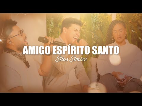 Amigo Espírito Santo - Silas Simões