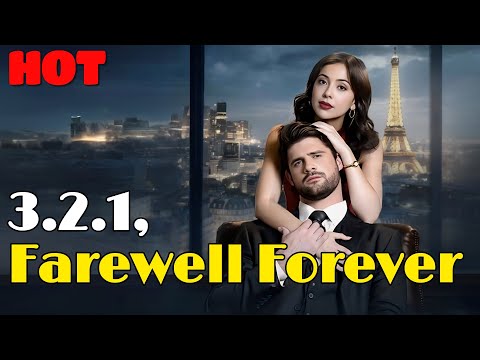 🆕🔥3 2 1, Farewell Forever #drama #romantic #englishdrama #lover