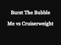Kym v Cruiserweight - Burst The Bubble