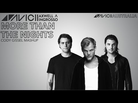 Avicii & Axwell Λ Ingrosso – More Than The Nights (Cody Gissel Mashup)
