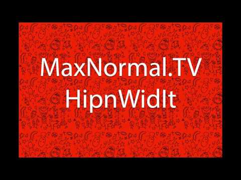 MaxNormal.TV - HipnWidIt