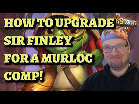 How to UPGRADE Sir Finley to LEAD A MURLOC COMP! (Hearthstone Mercenaries)