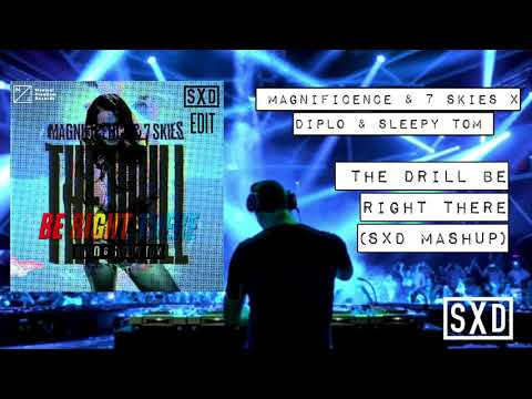 Magnificence & 7 Skies x Diplo & Sleepy Tom - The Drill Be Right There (SXD Mashup)