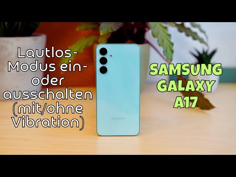Samsung Galaxy A17 Tutorial: Lautlos-Modus ein- oder ausschalten (mit/ohne Vibration)