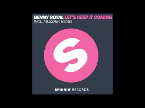 Benny Royal   Let's Keep It Coming (Muzzaik Remix)
