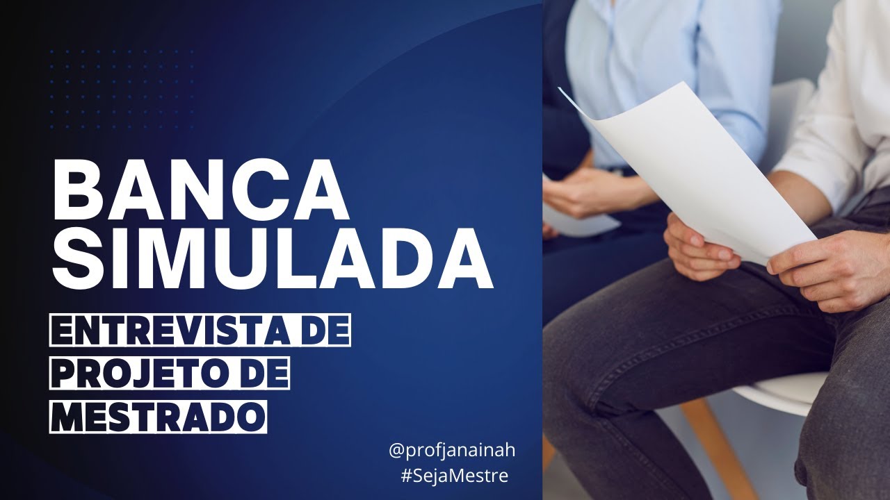 Simulação de Banca/entrevista de projeto de Mestrado
