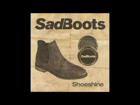 SadBoots - Shoeshine (Full EP)