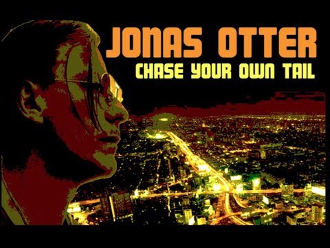 Jonas Otter - "Chase Your Own Tail"