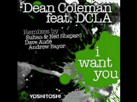 Dean Coleman feat. DCLA - I Want You (Andrew Bayer Remix) (Yoshitoshi)