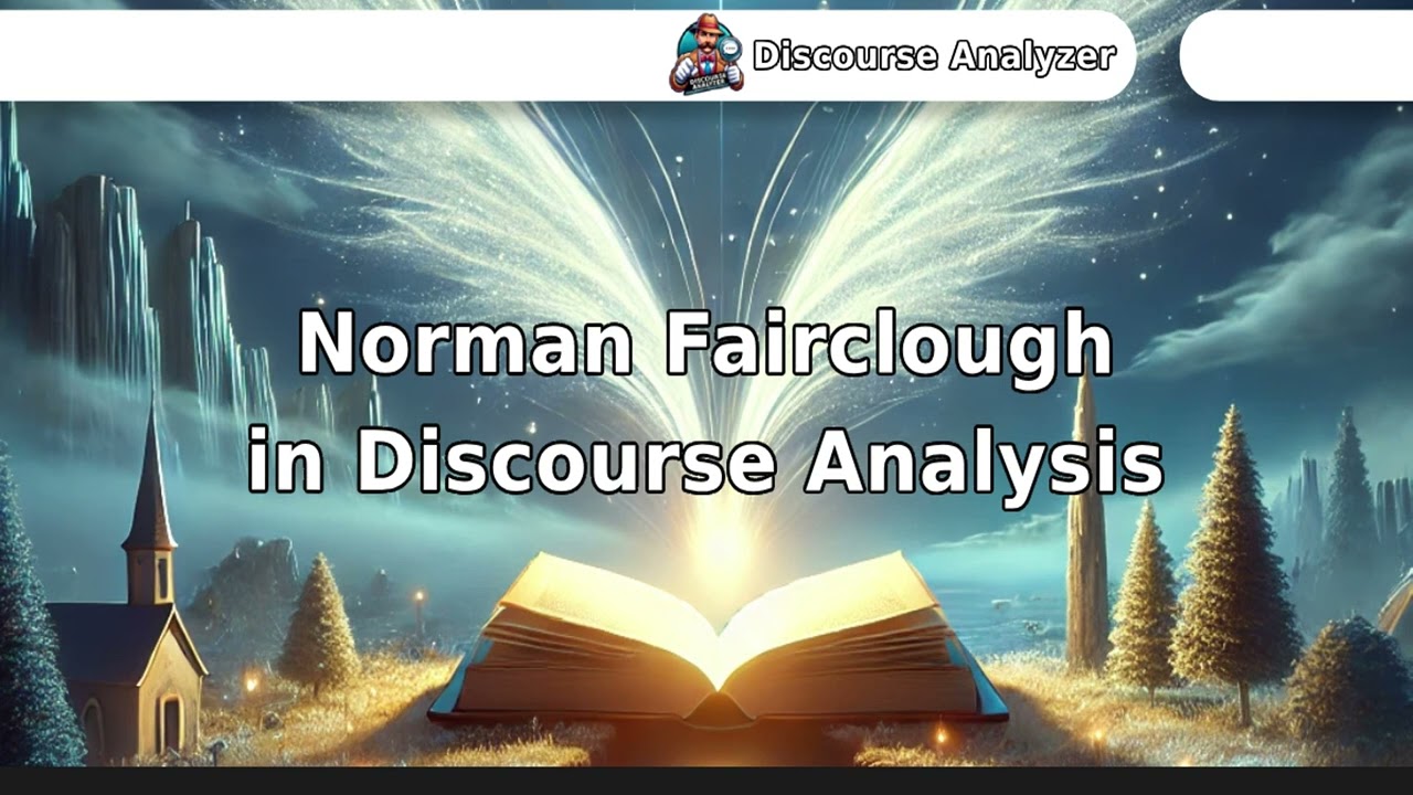 Norman Fairclough in Discourse Analysis.