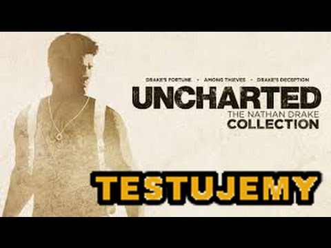 Uncharted: Kolekcja Nathana Drake'a Ps4- testujemy demo