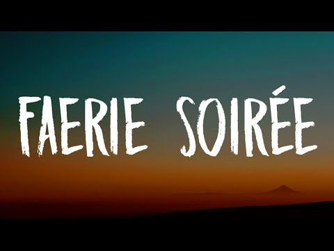 Melanie Martinez - FAERIE SOIRÉE (Lyrics)