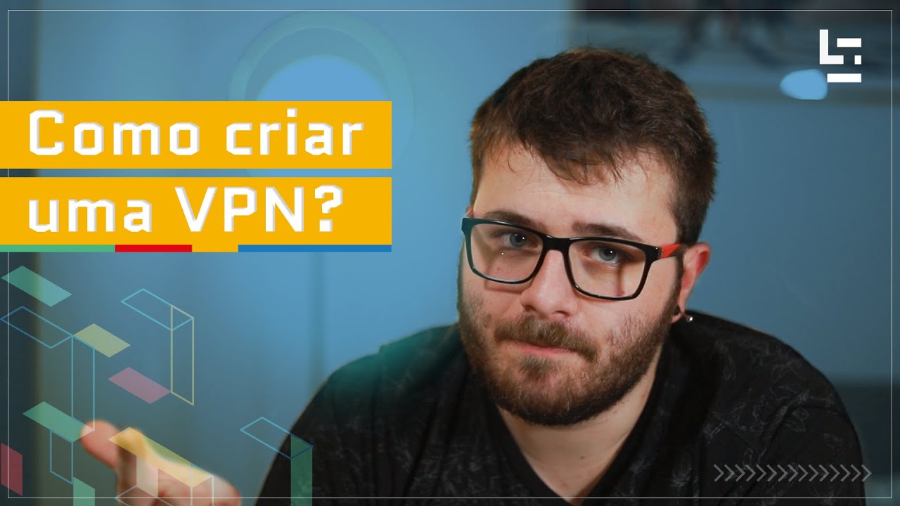 Protegendo seus dados com sua PRÓPRIA VPN