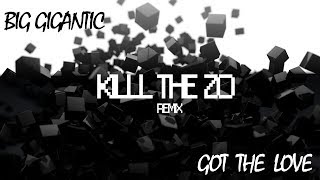 Big Gigantic - Got The Love (Kill The Noise & Mat Zo Remix)