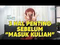 3 Hal Yang Perlu Dipersiapkan Sebelum Kuliah I AdaApa Eps 40