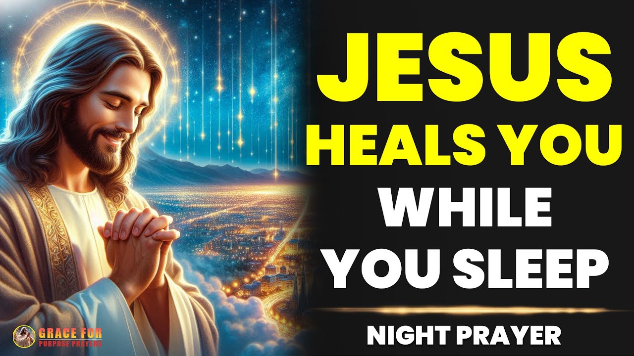 ✨JESUS CHRIST HEALS YOU IN YOUR SLEEP - LISTEN TO THIS PRAYER EVERY NIGHT✨🕊