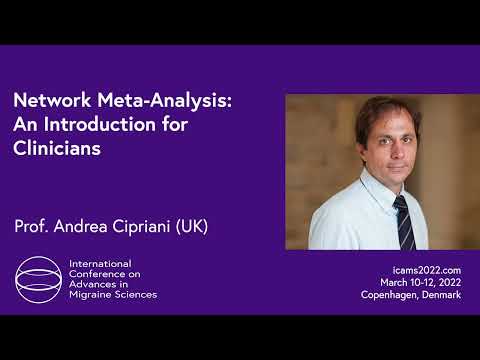 Network Meta-Analysis: An Introduction for Clinicians | Prof. Andrea Cipriani | ICAMS 2022