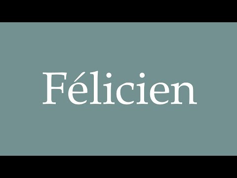 How to Pronounce ''Félicien'' Correctly in French