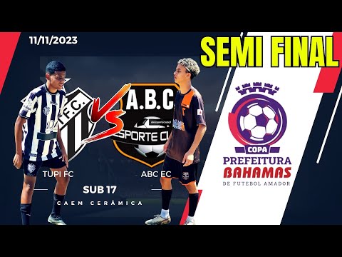 COPA BAHAMAS 2023 - TUPI FC vs  ABC FC - SEMI FINAL SUB 17 11/11/2023