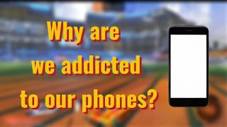 Why are we addicted to out phones?