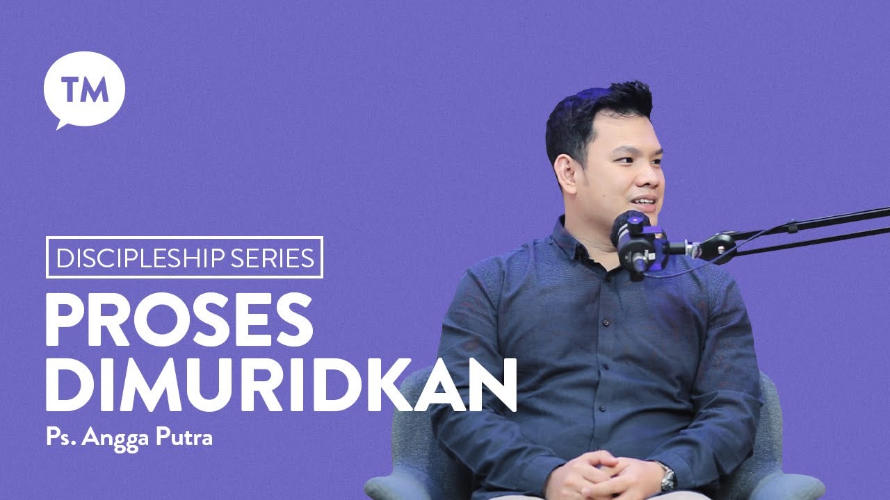 NGAPAIN AJA SIH DALAM PEMURIDAN? | Ps. Angga Putra | Discipleship Series | TM Podcast