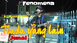 Download lagu Tiada yang lain - FENOMENA || LIVE Ngamen JUNAIDI (Pengamen Pecel Lele) #junaidi #junai mp3