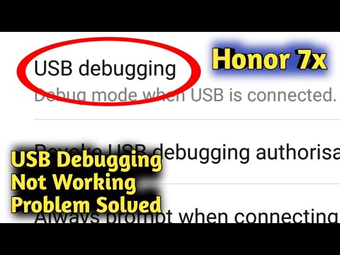 Honor 7X USB Debugging Not Working Problem Solved