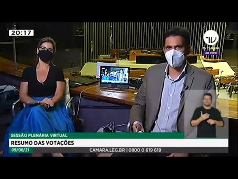 Veja como foi - Resumo das votações de hoje - 09/06/2021