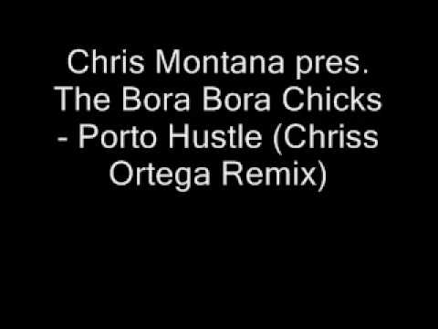 Chris Montana pres The Bora Bora Chicks - Porto Hustle (Chriss Ortega Remix)