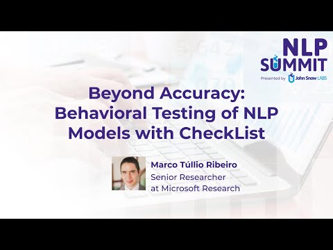 Beyond Accuracy: Behavioral Testing of NLP Models with CheckList | NLP Summit 2020