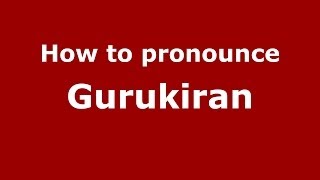 How to pronounce Gurukiran