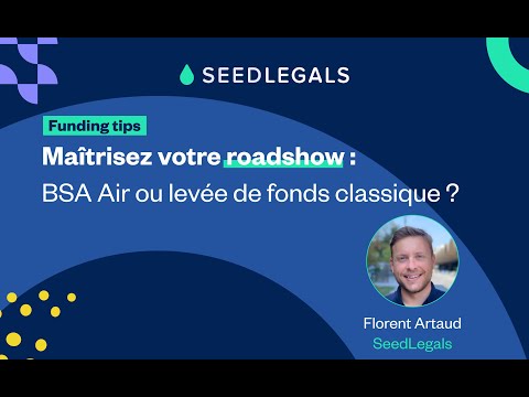 , title : 'Maîtrisez votre roadshow : BSA Air ou levée de fonds classique ?'