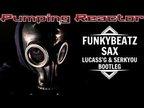FunkyBeatz - SAX ( Lucass'G & SERKYOU Bootleg )
