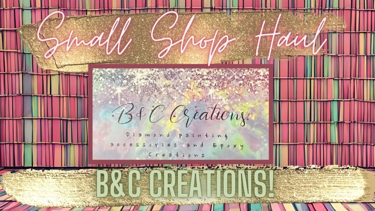 Small Shop Haul - B&C Creations on Facebook!