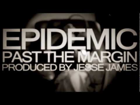 Epidemic - Past The Margin [prod. by Jesse James][cuts by Tha Boss] Official Video