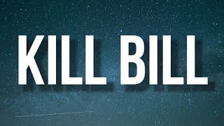 SZA - Kill Bill (Lyrics) I might kill my ex