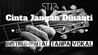 Download lagu CINTA JANGAN DINANTI (ST12 ) - KARAOKE LIRIK AKUSTIK mp3 Download lagu CINTA JANGAN DINANTI (ST12 ) - KARAOKE LIRIK AKUSTIK mp3